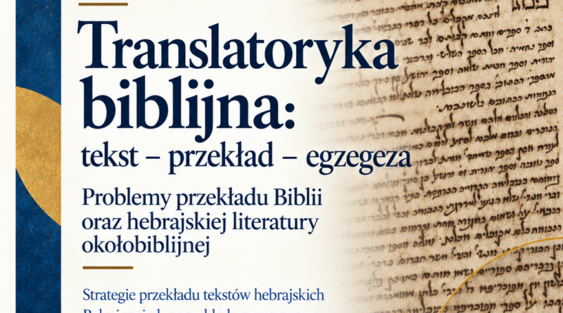 Konferencja „Translatoryka biblijna: tekst – przekład – egzegeza” na Wydziale Etnolingwistyki UAM